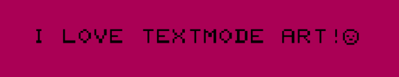 A purple background with black text that reads: I love textmode art